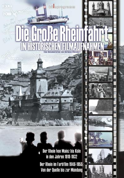 Die große Rheinfahrt in historischen Filmaufnahmen. Tl.1, 1 DVD