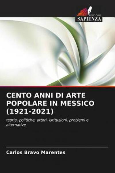 CENTO ANNI DI ARTE POPOLARE IN MESSICO (1921-2021)