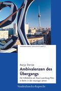 Ambivalenzen Des Ubergangs: Die Volksbuhne Am Rosa-Luxemburg-Platz in Berlin in Den Neunziger Jahren (Transnationale Geschichte): Die Volksbühne am ... in Berlin in den neunziger Jahren