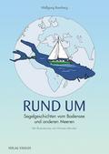 RUND UM: Segelgeschichten vom Bodensee und anderen Meeren