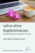 Lehre ohne Kopfschmerzen - Entspannter Lehren dank