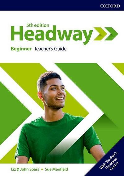 Headway: Beginner: Teacher’s Guide with Teacher’s Resource Center