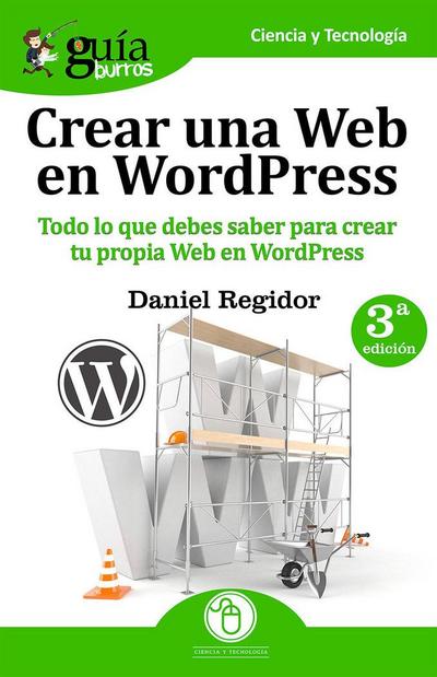 Crear una web en WordPress : todo lo que debes saber para crear tu propia web en WordPress