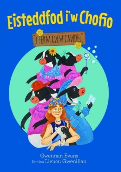Fferm Cwm Cawdel: Eisteddfod i’w Chofio
