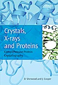 Crystals, X-rays and Proteins