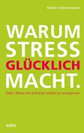 Warum Stress glücklich macht