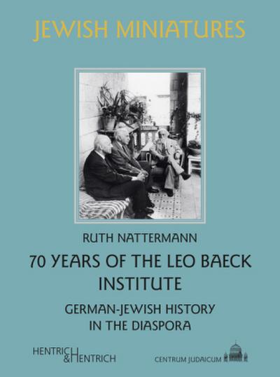 70 Years of the Leo Baeck Institute