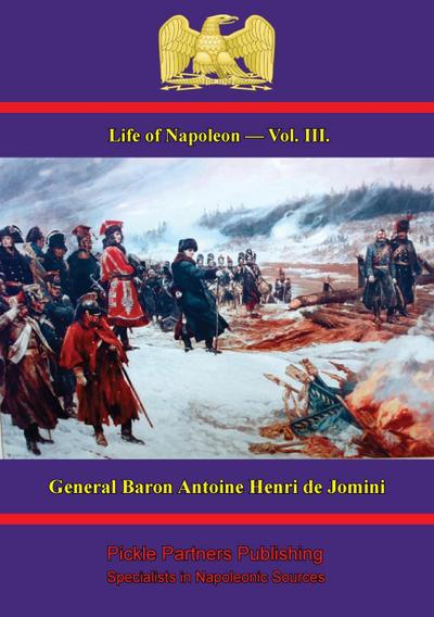 Life Of Napoleon - Vol. III.