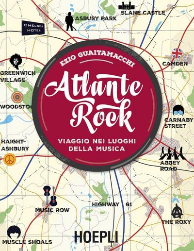 Atlante rock. Viaggio nei luoghi della musica