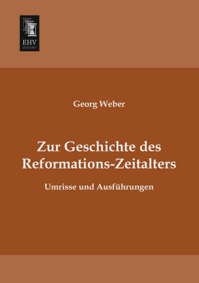 Zur Geschichte des Reformations-Zeitalters