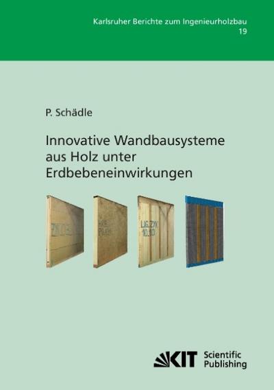 Innovative Wandbausysteme aus Holz unter Erdbebeneinwirkungen