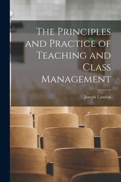 The Principles and Practice of Teaching and Class Management