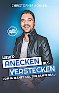 Lieber anecken als verstecken