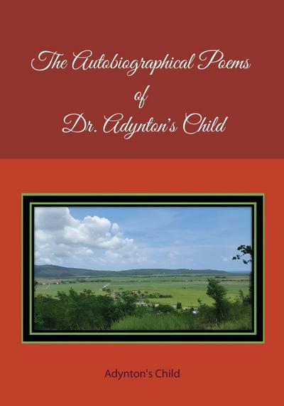 The Autobiographical Poems of Dr. Adynton’s Child