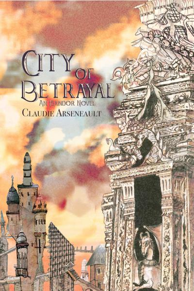 City of Betrayal (City of Spires, #2)