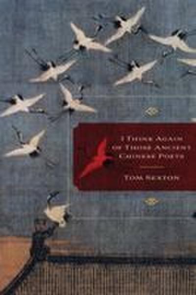 I Think Again of Those Ancient Chinese Poets