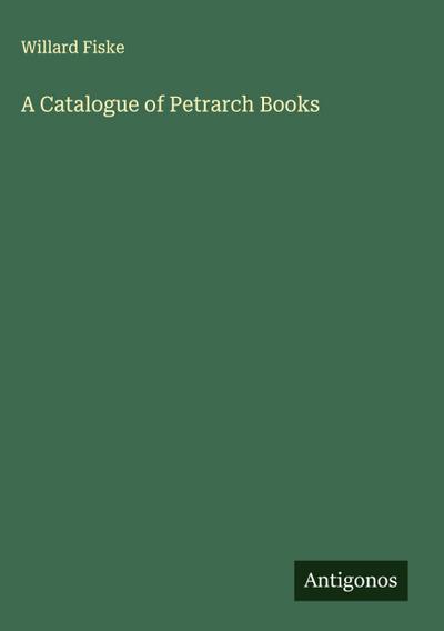 A Catalogue of Petrarch Books