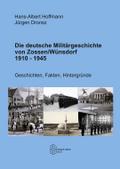 Die deutsche Militärgeschichte von Zossen/Wünsdorf 1910-1945