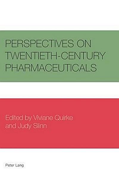 Perspectives on Twentieth-Century Pharmaceuticals