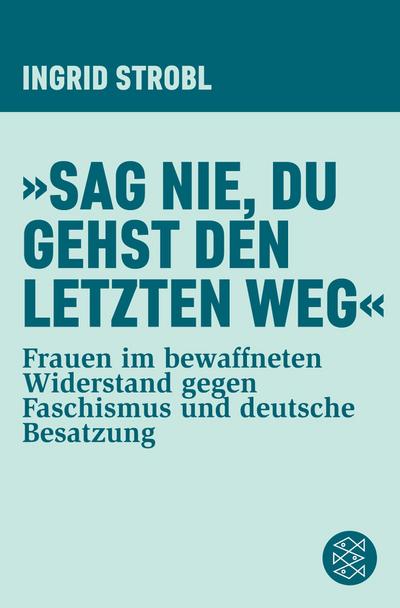 ’Sag nie, du gehst den letzten Weg’