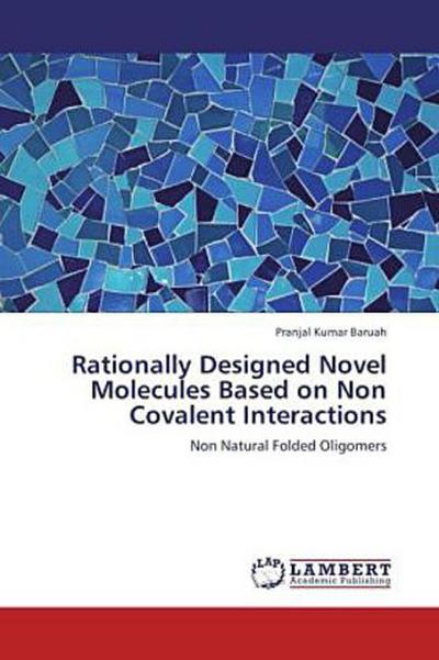 Rationally Designed Novel Molecules Based on Non Covalent Interactions