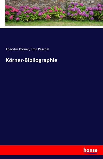 Körner-Bibliographie - Theodor Körner