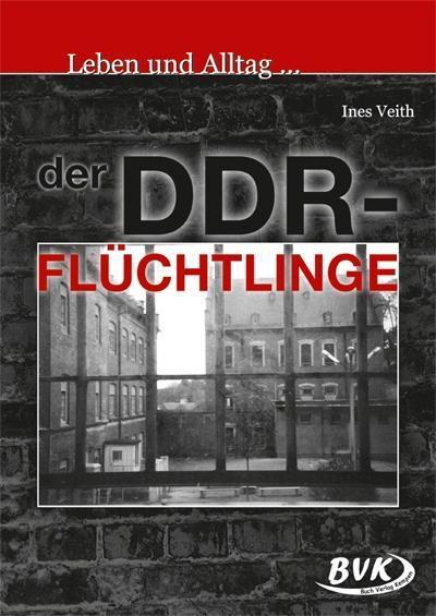 Leben und Alltag ... der DDR-Flüchtlinge