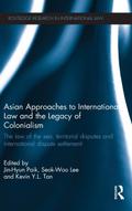 Asian Approaches to International Law and the Legacy of Colonialism
