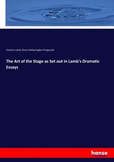 The Art of the Stage as Set out in Lamb’s Dramatic Essays