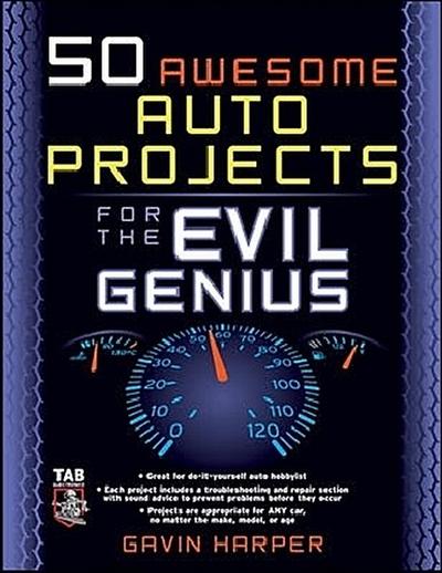 50 Awesome Auto Projects for the Evil Genius