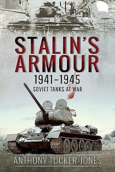 Stalin’s Armour, 1941-1945