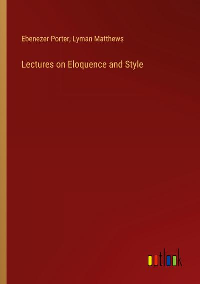 Lectures on Eloquence and Style