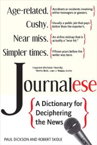 Journalese : A Dictionary for Deciphering the News