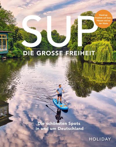 HOLIDAY Reisebuch: SUP - Die große Freiheit