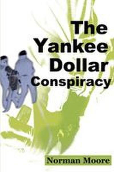 The Yankee Dollar Conspiracy