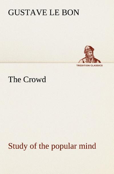 The Crowd study of the popular mind
