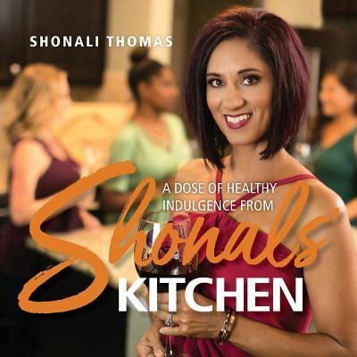 Shonals’ Kitchen: A Dose of Healthy Indulgence