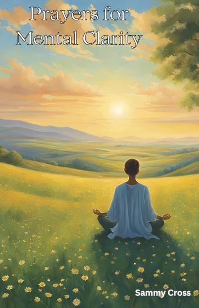 Cross, S: Prayers for Mental Clarity