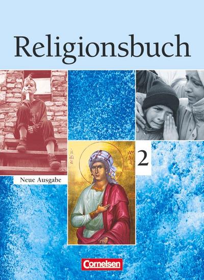 Religionsbuch - Sekundarstufe I - Neue Ausgabe: Band 2 - Schülerbuch (Religionsbuch - Unterrichtswerk für den evangelischen Religionsunterricht: Sekundarstufe I)