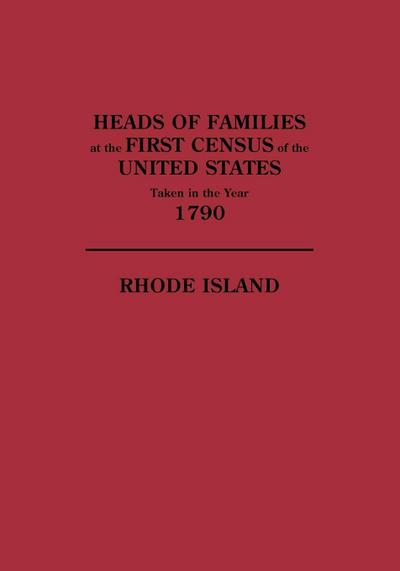 Heads of Families at the First Census of the U. S. Taken in the Year 1790