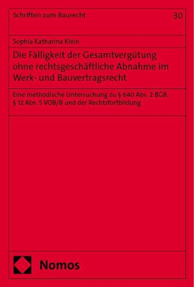 Die Fälligkeit der Gesamtvergu¿tung ohne rechtsgeschäftliche Abnahme im Werk- und Bauvertragsrecht