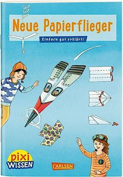 Pixi Wissen 101: Neue Papierflieger