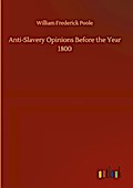 Anti-Slavery Opinions Before the Year 1800