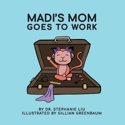 Madi’s Mom Goes to Work
