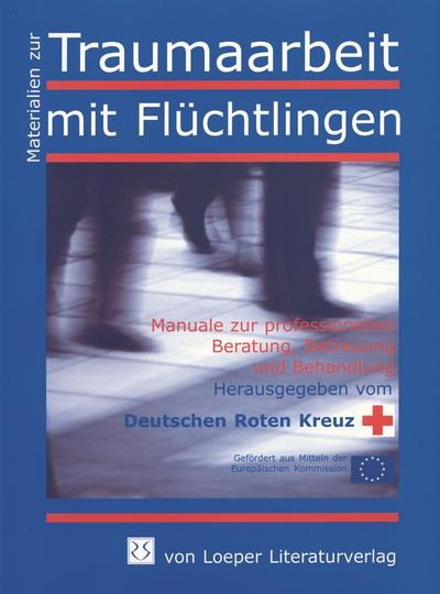 Helping and Treating Traumatized Refugees - A Professional Approach: Materialien zur Traumaarbeit mit Flüchtlingen Manual 6