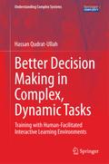 Better Decision Making in Complex, Dynamic Tasks