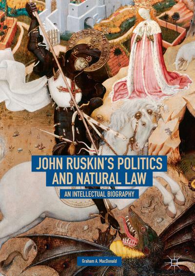 John Ruskin’s Politics and Natural Law