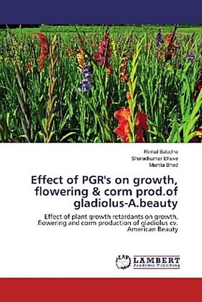 Effect of PGR’s on growth, flowering & corm prod.of gladiolus-A.beauty
