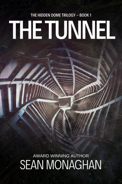 The Tunnel (The Hidden Dome, #1)