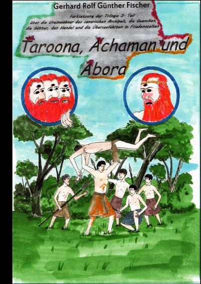 Taroona, Achaman und Abora